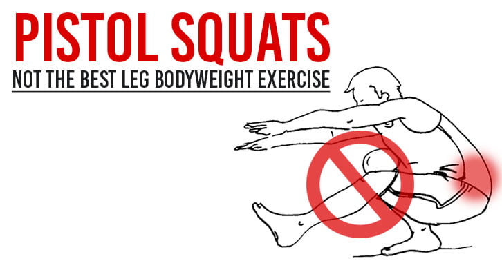 Pistol Squats (Not the best leg bodyweight exercise)